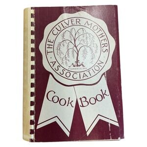 The Culver Mothers Association Cook Book 1959 Culver Academies Vintage‎ Spiral